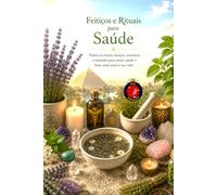 Feitiços e Rituais para Saúde
