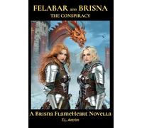 Felabar and Brisna: The Conspiracy (Brisna FlameHeart Novellas)