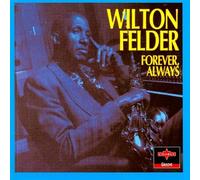 Felder, Wilton - Forever Always by Felder, Wilton (1993) Audio CD