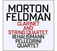 Feldman : Clarinet and String Quartet