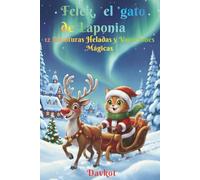 Felek, el gato de Laponia: 12 Aventuras Heladas y Vacaciones Mágicas (Felek the Cat’s Adventures)