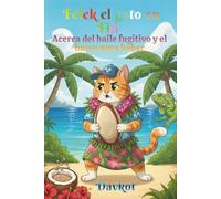 Felek el gato en Fiji: Acerca del baile fugitivo y el barro para beber (Felix the Cat’s Adventures)