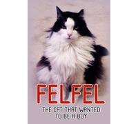 Felfel: The Cat that Wanted to be a Boy