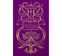 Félgora y la Antesala del Olvido