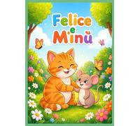 Felice e Minù: un libro da colorare (Colora e Leggi: Avventure in Casa)