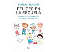 Felices en la escuela: Disfrutar y aprender desde el primer día (Desarrollo personal)
