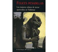 Felices pesadillas: Los mejores relatos de terror aparecidos en Valdemar: 200 (El Club Diógenes)