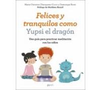 Felices y tranquilos como Yupsi el dragón: Una guía para practicar meditación con los niños (Superfamilias)