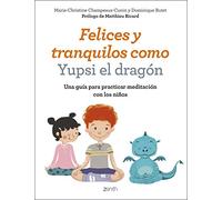 Felices y tranquilos como Yupsi el dragón: Una guía para practicar meditación con los niños (Superfamilias)