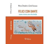 Felici con Dante. Come vivere una vita tonda