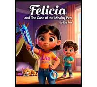 Felicia and The Case of the Missing Key: A Sparkly Detective Adventure About Siblings, Sharing, and Solving Mysteries