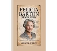FELICIA BARTON BIOGRAPHY: The Architect of Silent Revolutions