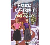 Felicia Cartright and the Green Medallion: 2 (The Felicia Cartright)