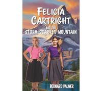 Felicia Cartright and the Storm-Scarred Mountain: 8 (The Felicia Cartright)