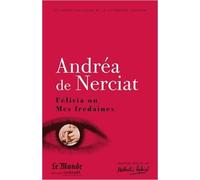 Félicia ou mes fredaines ; Le superflu du régime ; Le manchot de Andréa de Nerciat ( 1 mars 2011 )