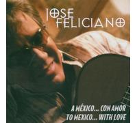 Feliciano, Jose - A Mexico Con Amor