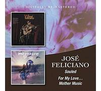 Feliciano, Jose - Souled/For My Love: Mother Mus