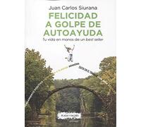 FELICIDAD A GOLPE DE AUTOAYUDA: Tu vida en manos de un best seller (ESTUDIOS DE INTELIGENCIA)