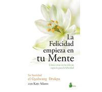 FELICIDAD EMPIEZA EN TU MENTE, LA (AUTOAYUDA)