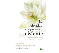FELICIDAD EMPIEZA EN TU MENTE, LA (AUTOAYUDA)