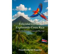 Felicidad Eterna: Explorando Costa Rica