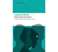 Felicidad familiar | Laurie Colwin, Antonio-prometeo Moya