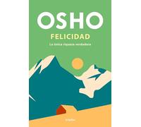 Felicidad: La única riqueza verdadera (Crecimiento personal)