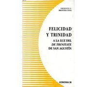 Felicidad y trinidad a la Luz del "de trinitate" de san Agustín