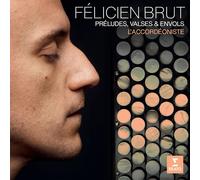Félicien Brut – L'Accordéoniste: Préludes, Valses & Envols – CD