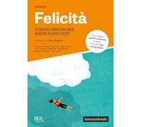 Felicità. 10 voci per capire che cos'è, se esiste e come trovarla (Bur Internazionale)