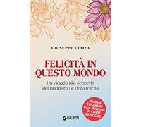 Felicità in questo mondo: Un viaggio alla scoperta del Buddismo e della felicità (Lifefulness)