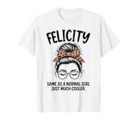 Felicity Igual Que una Chica Normal, un Nombre Mucho más Fresco Camiseta