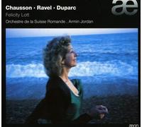 Felicity Lott - Chausson / Ravel / Duparc : Mélodies
