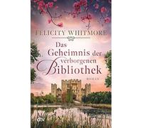 Felicity Whitmore Das Geheimnis der verborgenen Bibliothek: Roman (Tapa blanda)