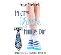 Felicity's Little Father's Day (Holidays at Rawhide Ranch)