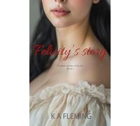 Felicity's story: Unlikely matches of the ton (Unlikely matches of the ton book)