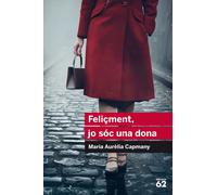 Feliçment, jo sóc una dona | Maria Aurèlia Capmany