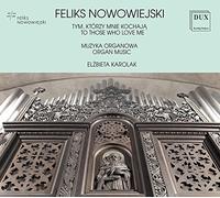 Feliks Nowowiejski : Oeuvres pour orgue. Karolak.
