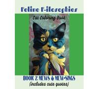 Feline F-ilosophies Cat Coloring Book: Book 2: Mews & Mews-ings (includes cute quotes) (Feline F-ilosophies Cat Coloring Books)