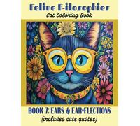 Feline F-ilosophies Cat Coloring Book: Book 7: Ears & Ear-flections (includes cute quotes) (Feline F-ilosophies Cat Coloring Books)