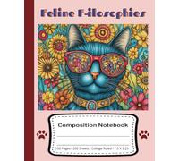 Feline F-ilosophies Composition Notebook 100 Pages I 200 Sheets I College Ruled I 7.5 X 9.25: Cat Lovers Collection Red Series