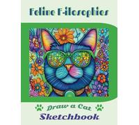 Feline F-ilosophies Draw A Cat Sketchbook: Cat Lovers Collection Green Series