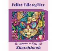 Feline F-ilosophies Draw A Cat Sketchbook: Cat Lovers Collection Pink Series