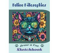 Feline F-ilosophies Draw A Cat Sketchbook: Cat Lovers Collection Teal Series