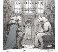 Feline Fantasy III: An Advanced Line Art Coloring Journey: Book Three (An Advanced Line Art Coloring Adventure)
