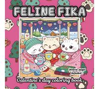 Feline Fika: Galentine's Day Coloring Book (Animal World Galantine's Day : Animal-Themed Coloring Books for Friendship, Fun & Self-Love)