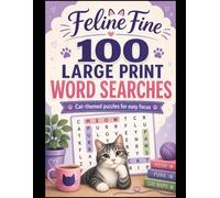 Feline Fine: 100 Large Print Cat-Themed Word Search Puzzles for Adults and Seniors