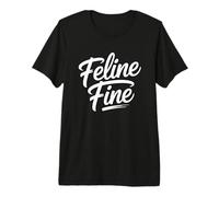Feline Fine Camiseta Premium