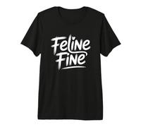 Feline Fine Camiseta Premium