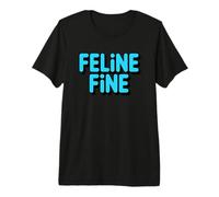 Feline Fine Camiseta Premium